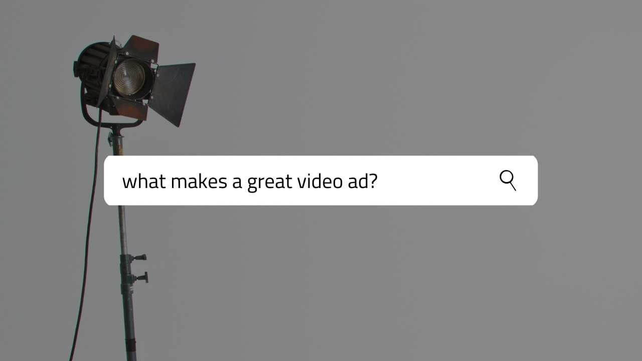 What Makes a Great Video Ad?