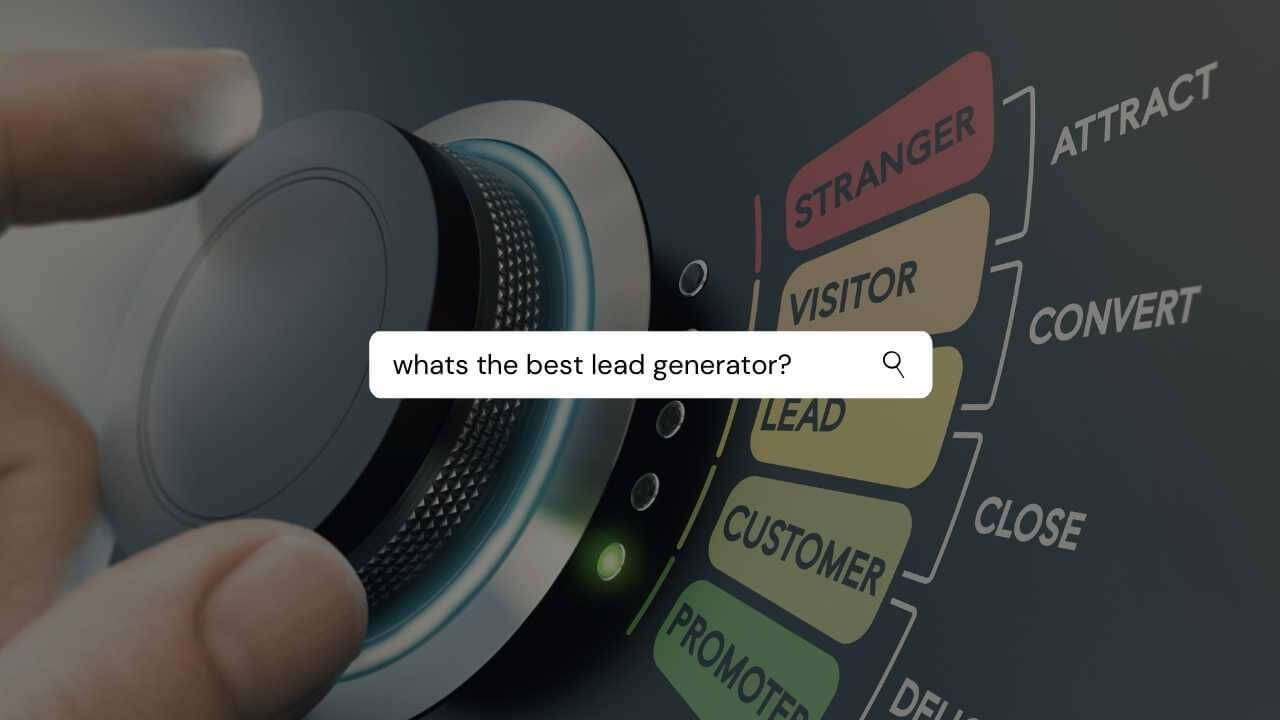 What's the Best Lead Generator?