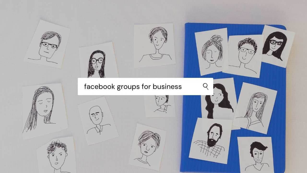 FacbeHow to Use Facebook Groups to Grow Your Business?