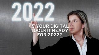 Is Your Digital Toolkit Ready for 2022?