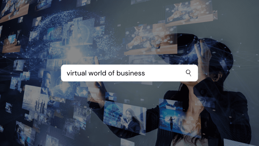 The Virtual World of Business