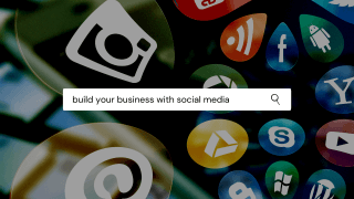 How to Build Your Business with Social Media